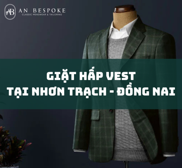 giat-hap-vest-cao-cap-tai-nhon-trach-dong-nai-giu-gin-phong-do-quy-ong