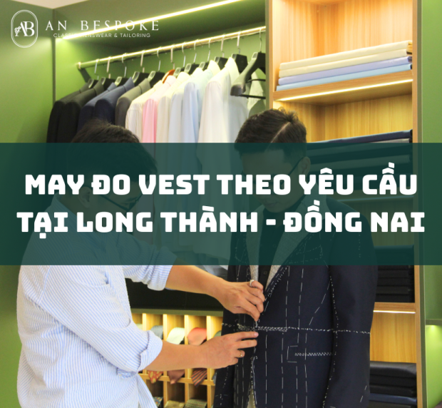 may-do-vest-may-au-phuc-theo-yeu-cau-tai-long-thanh-dong-nai-tao-nen-phong-cach-rieng-cho-quy-ong